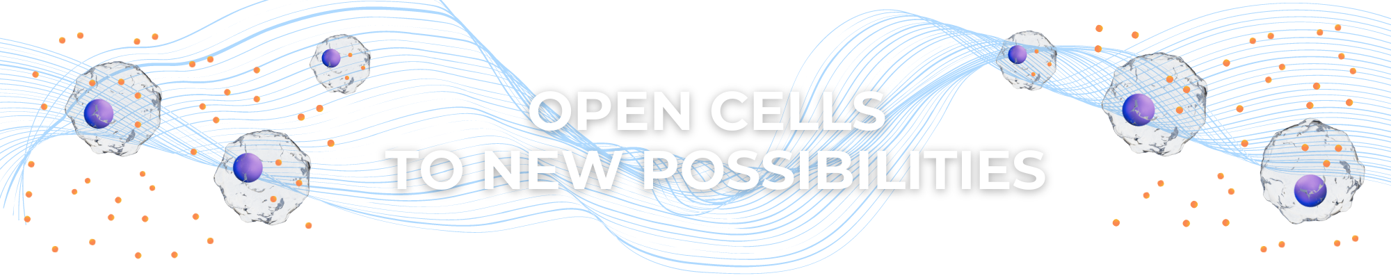 Open cells to new possibilities